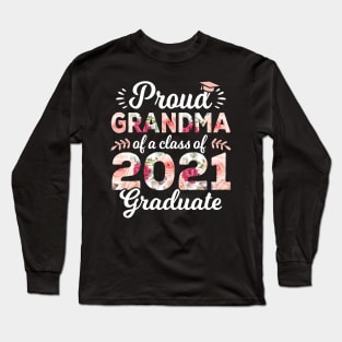 Proud Grandma Class Of 2021 Graduate Senior 21 Floral Long Sleeve T-Shirt